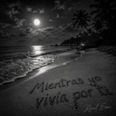 Mientras Yo Vivía por Ti